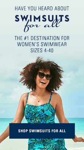 Have you heard about Swimsuits for All. The #1 destination for women's swimwear. Sizes 4-40. Shop Swimsuits for All.