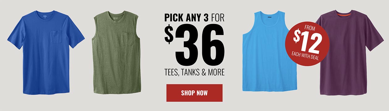 Pick any 3 for $36 tees, tanks, and more - shop now