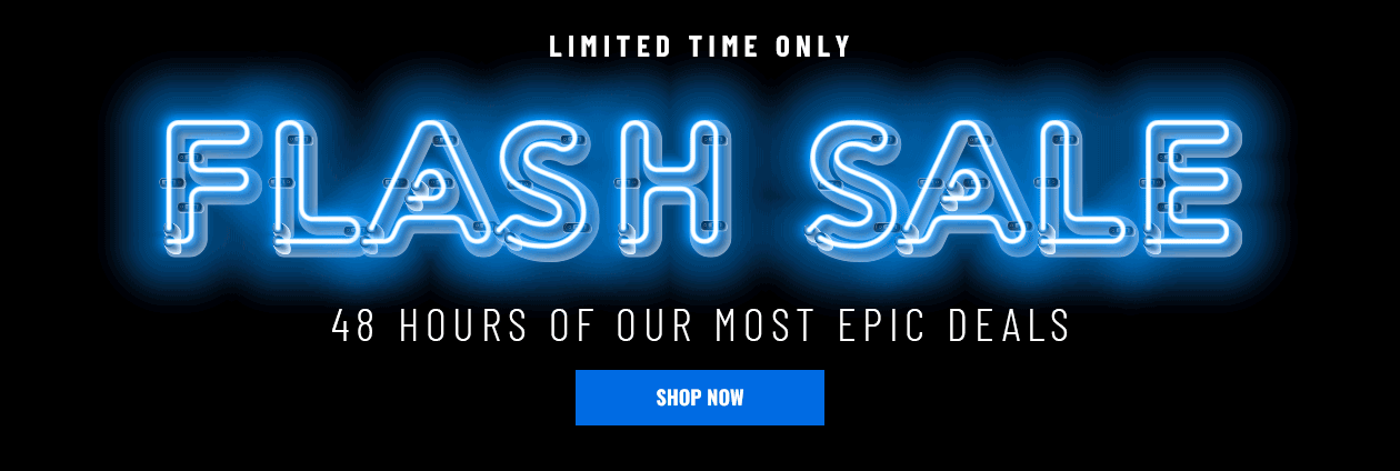 Limited time only flash sale 48 hours of our most epic deals shop now